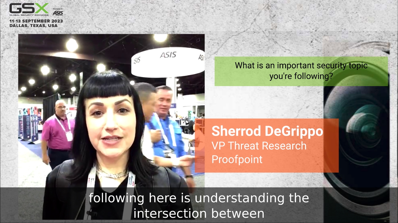 Sherrod DeGrippo, VP Threat Research at Proofpoint, comments on trends at GSX