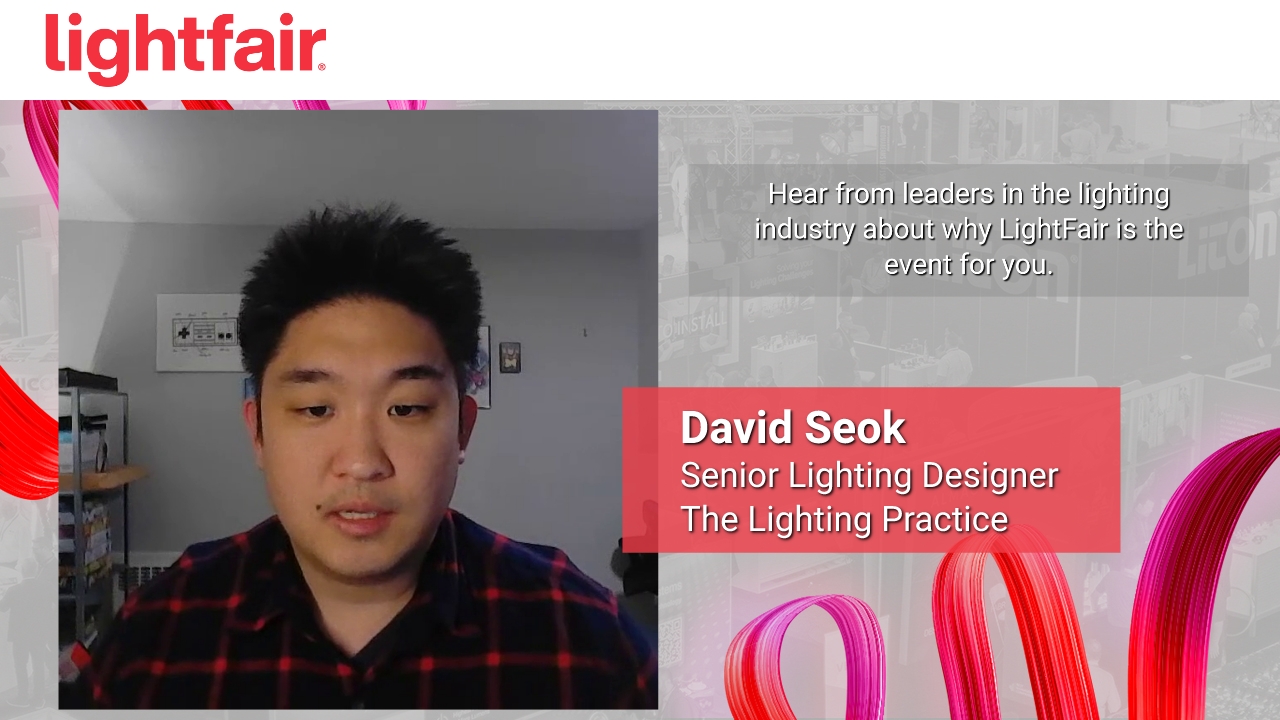 David Seok, a senior lighting designer at The Lighting Practice on why they exhibit at LightFair.